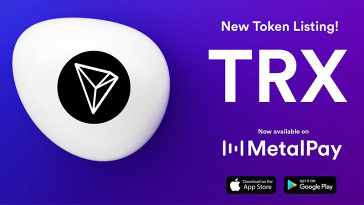 仮想通貨決済アプリ「Metal Pay」トロン（Tron/TRX）をサポート
