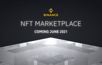 バイナンス：独自のNFTマーケットプレイス「Binance NFT」公開へ