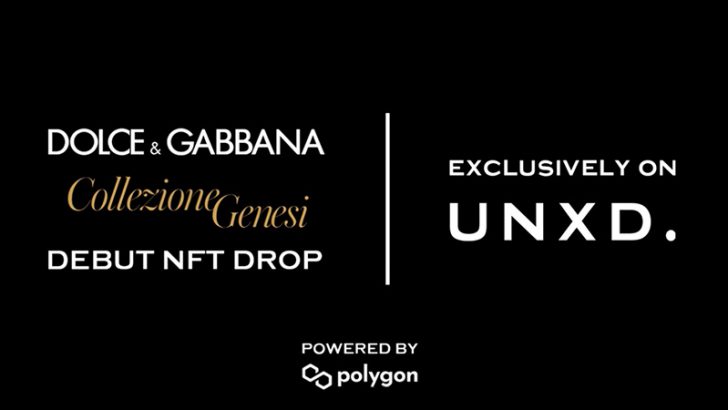 ドルチェ＆ガッバーナ「NFTコレクション」発売へ｜Polygon活用した「UNXD」と提携