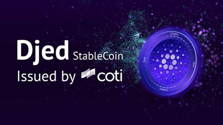 COTI：カルダノ基盤のアルゴリズム型ステーブルコイン「Djed」発行へ