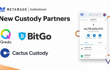 MetaMaskの機関投資家向け部門「仮想通貨カストディ企業3社」と提携