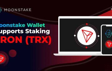 Moonstakeウォレット「トロン（Tron/TRX）のステーキング」に対応
