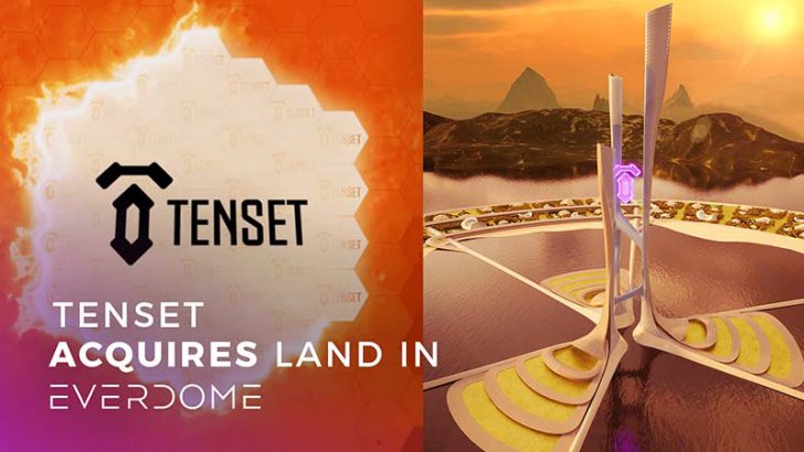 TENSET（テンセット）Everdomeのメタバース土地を取得｜新たなゲーム内映像も公開