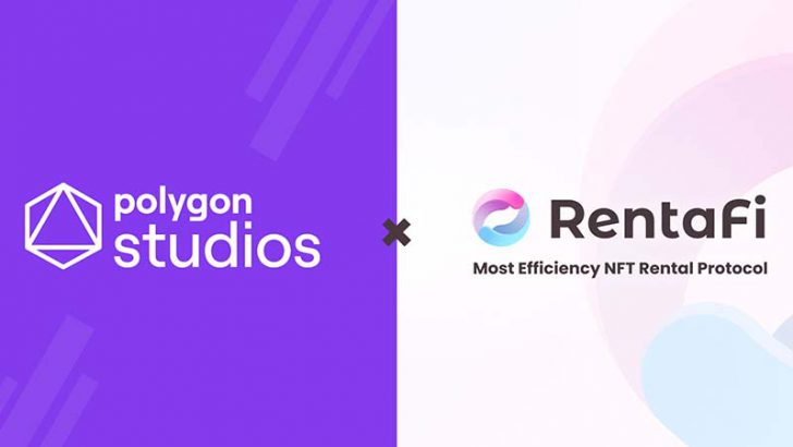 NFTレンタルプラットフォーム「RentaFi」Polygon Studiosと協業へ