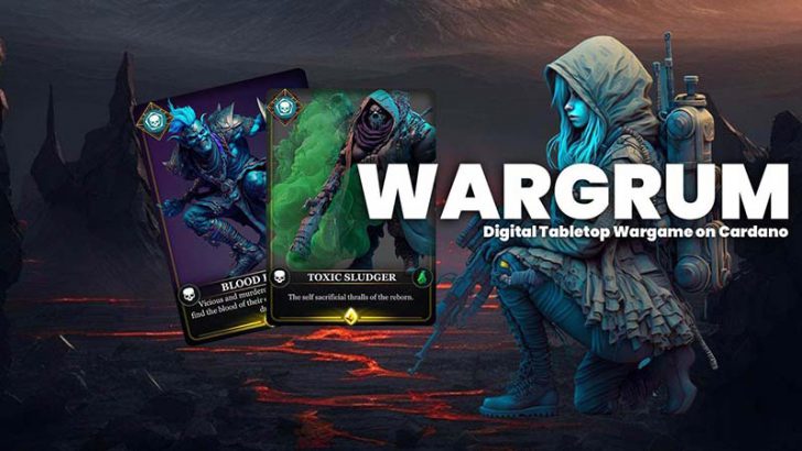 カルダノ基盤のNFT卓上戦略ゲーム「WARGRUM」提供へ