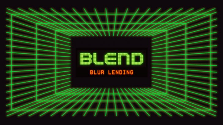 Blur：NFT担保のP2P無期限レンディングサービス「Blend」を発表